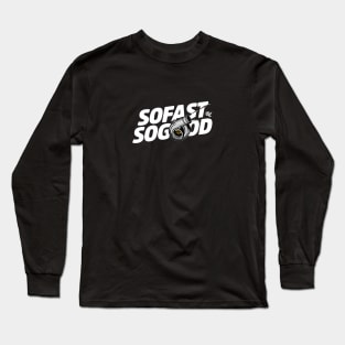 Speedcious so fast so good Long Sleeve T-Shirt